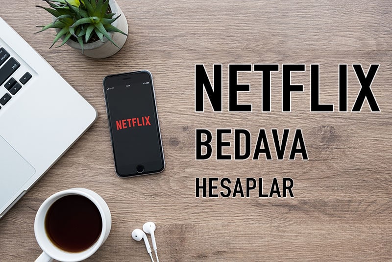 netflix ücretsiz premium hesaplar